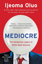 Book cover for Mediocre: The Dangerous Legacy of White Male America