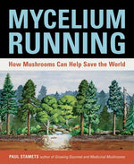 Book cover for Mycelium Running: How Mushrooms Can Help Save the World