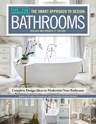 Book cover for The Smart Approach to Design: Bathrooms, Revised and Updated 3rd Edition: Complete Design Ideas to Modernize Your Bathroom