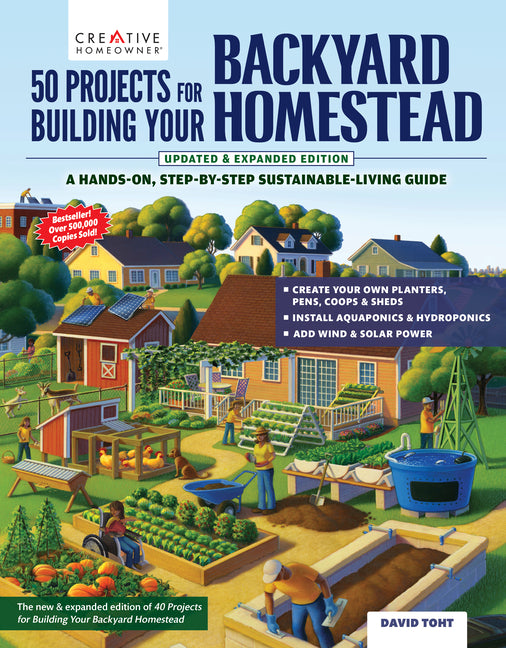 Book cover for 50 Projects for Building Your Backyard Homestead, Updated Edition: A Hands-On, Step-By-Step Sustainable-Living Guide (Revised)