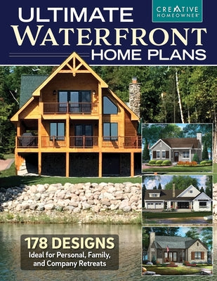 Book cover for Ultimate Waterfront Home Plans: 179 Designs Ideal for Personal, Family, Company Retreats