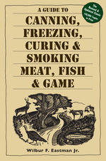 Book cover for A Guide to Canning, Freezing, Curing, & Smoking Meat, Fish, & Game
