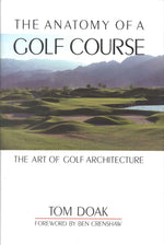Book cover for The Anatomy of a Golf Course: The Art of Golf Architecture
