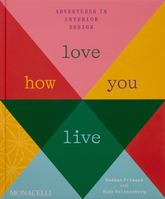 Book cover for Love How You Live: Adventures in Interior Design