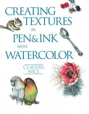 Book cover for Creating Textures in Pen & Ink with Watercolor