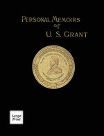 Book cover for Personal Memoirs of U.S. Grant Volume 1/2: Large Print Edition