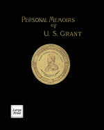 Book cover for Personal Memoirs of U.S. Grant Volume 1/2: Large Print Edition