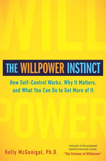 Book cover for The Willpower Instinct: How Self-Control Works, Why It Matters, and What You Can Do to Get More of It