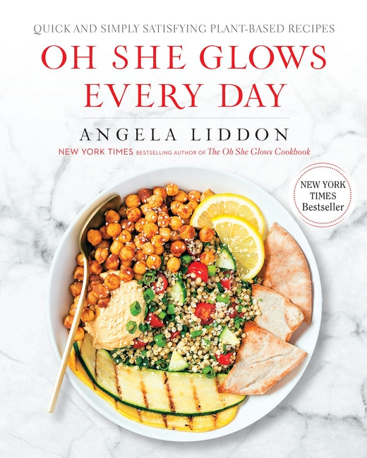 Book cover for Oh She Glows Every Day: Quick and Simply Satisfying Plant-Based Recipes: A Cookbook