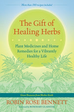 Book cover for The Gift of Healing Herbs: Plant Medicines and Home Remedies for a Vibrantly Healthy Life