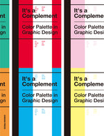 Book cover for It's a Complement: Color Palettes in Graphic Design