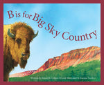 Book cover for B Is for Big Sky Country: A Montana Alphabet