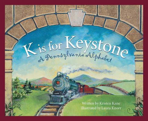 Book cover for K Is for Keystone: A Pennsylvania Alphabet