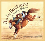 Book cover for B Is for Buckaroo: A Cowboy Alphabet