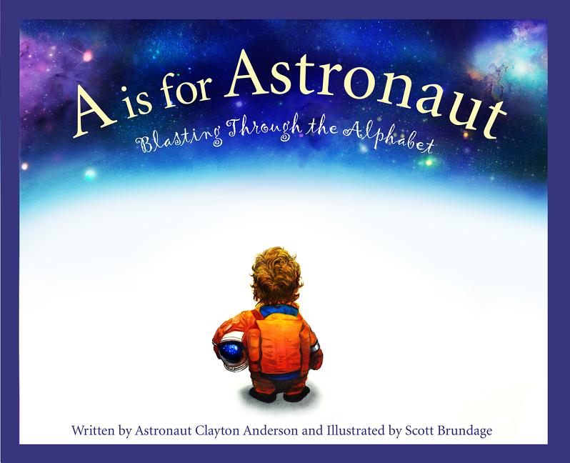 Book cover for A is for Astronaut: Blasting Through the Alphabet