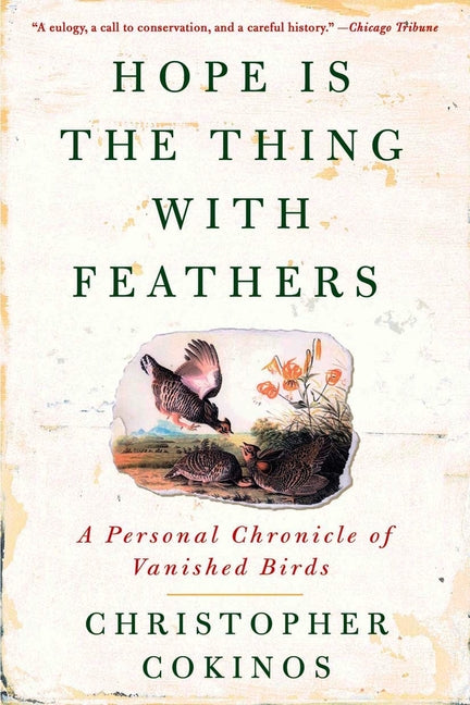 Book cover for Hope Is the Thing with Feathers: A Personal Chronicle of Vanished Birds