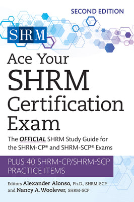 Book cover for Ace Your Shrm Certification Exam: The Official Shrm Study Guide for the Shrm-Cp(r) and Shrm-Scp(r) Exams Volume 2