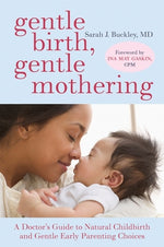 Book cover for Gentle Birth, Gentle Mothering: A Doctor's Guide to Natural Childbirth and Gentle Early Parenting Choices