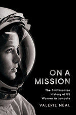 Book cover for On a Mission: The Smithsonian History of Us Women Astronauts