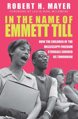Book cover for In the Name of Emmett Till: How the Children of the Mississippi Freedom Struggle Showed Us Tomorrow