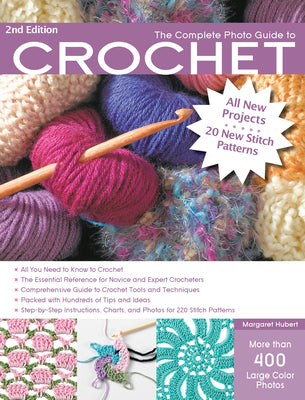 Book cover for The Complete Photo Guide to Crochet, 2nd Edition: *All You Need to Know to Crochet *The Essential Reference for Novice and Expert Crocheters *Comprehe