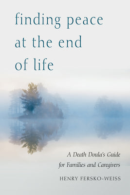 Book cover for Finding Peace at the End of Life: A Death Doula's Guide for Families and Caregivers