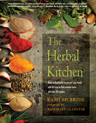 Book cover for The Herbal Kitchen: Bring Lasting Health to You and Your Family with 50 Easy-To-Find Common Herbs and Over 250 Recipes