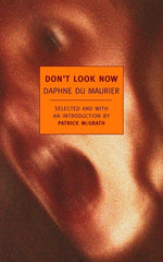 Book cover for Don't Look Now: Selected Stories of Daphne Du Maurier