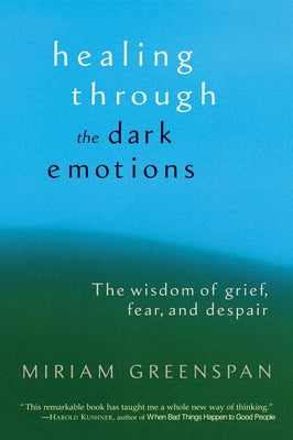 Book cover for Healing Through the Dark Emotions: The Wisdom of Grief, Fear, and Despair