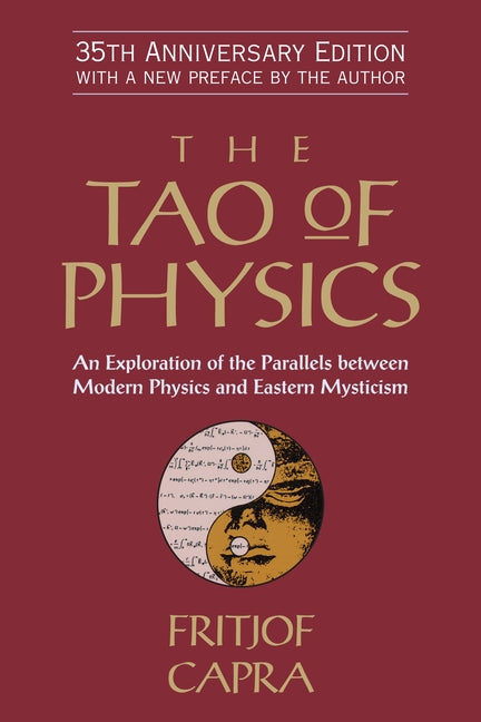 Book cover for The Tao of Physics: An Exploration of the Parallels Between Modern Physics and Eastern Mysticism