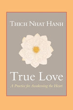 Book cover for True Love: A Practice for Awakening the Heart