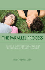 Book cover for Parallel Process: Growing Alongside Your Adolescent or Young Adult Child in Treatment