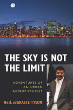 Book cover for Sky Is Not the Limit: Adventures of an Urban Astrophysicist (Revised)