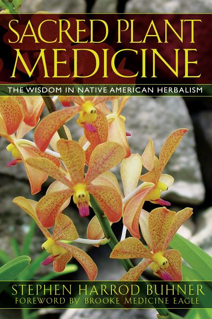 Book cover for Sacred Plant Medicine: The Wisdom in Native American Herbalism