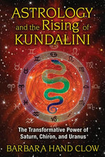 Book cover for Astrology and the Rising of Kundalini: The Transformative Power of Saturn, Chiron, and Uranus