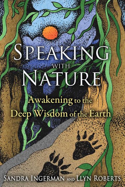 Book cover for Speaking with Nature: Awakening to the Deep Wisdom of the Earth