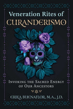 Book cover for Veneration Rites of Curanderismo: Invoking the Sacred Energy of Our Ancestors