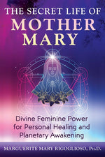Book cover for Secret Life of Mother Mary: Divine Feminine Power for Personal Healing and Planetary Awakening