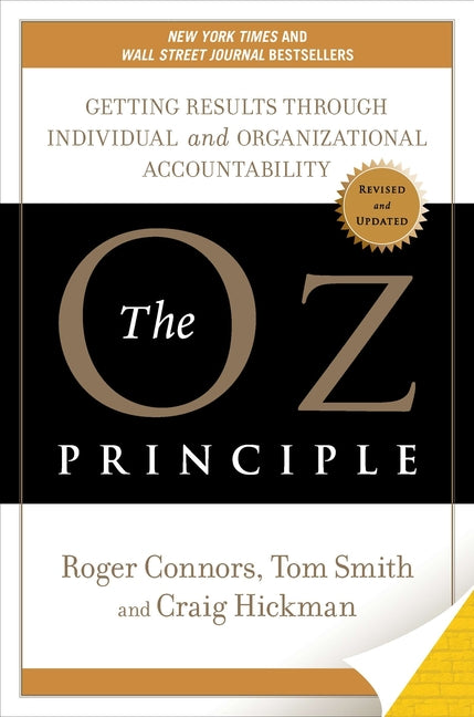 Book cover for The Oz Principle: Getting Results Through Individual and Organizational Accountability