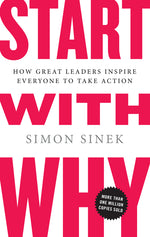 Book cover for Start with Why: How Great Leaders Inspire Everyone to Take Action