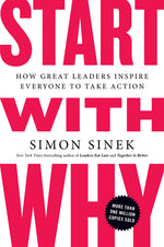 Book cover for Start with Why: How Great Leaders Inspire Everyone to Take Action