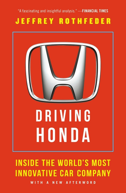 Book cover for Driving Honda: Inside the World's Most Innovative Car Company
