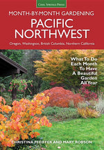 Book cover for Pacific Northwest Month-By-Month Gardening: What to Do Each Month to Have a Beautiful Garden All Year