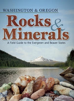 Book cover for Rocks & Minerals of Washington and Oregon: A Field Guide to the Evergreen and Beaver States