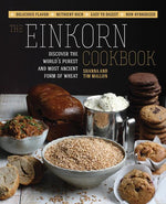 Book cover for The Einkorn Cookbook: Discover the World's Purest and Most Ancient Form of Wheat: Delicious Flavor - Nutrient-Rich - Easy to Digest - Non-Hy
