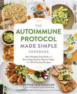 Book cover for The Autoimmune Protocol Made Simple Cookbook: Start Healing Your Body and Reversing Chronic Illness Today with 100 Delicious Recipes