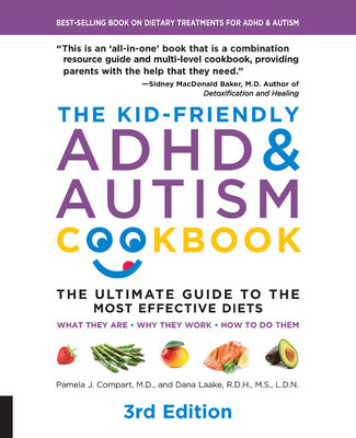 Book cover for The Kid-Friendly ADHD & Autism Cookbook, 3rd Edition: The Ultimate Guide to the Most Effective Diets -- What They Are - Why They Work - How to Do Them