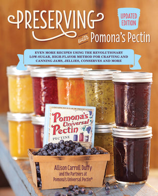 Book cover for Preserving with Pomona's Pectin, Updated Edition: Even More Recipes Using the Revolutionary Low-Sugar, High-Flavor Method for Crafting and Canning Jam