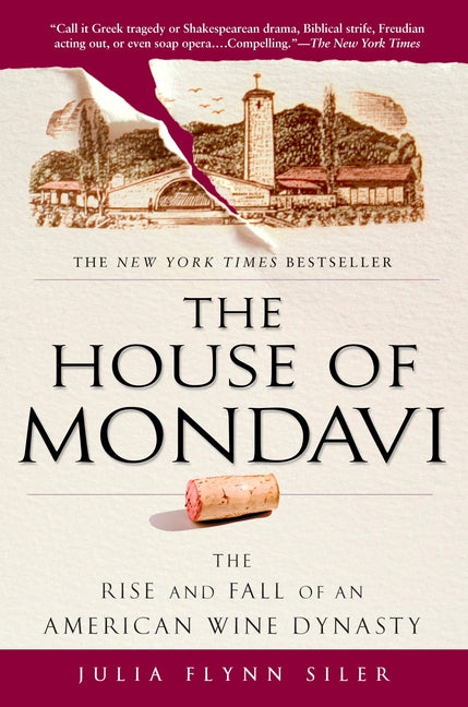 Book cover for House of Mondavi: The Rise and Fall of an American Wine Dynasty