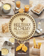 Book cover for Beeswax Alchemy: How to Make Your Own Soap, Candles, Balms, Creams, and Salves from the Hive